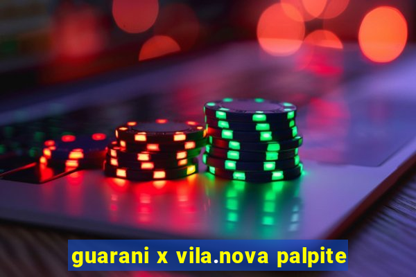 guarani x vila.nova palpite