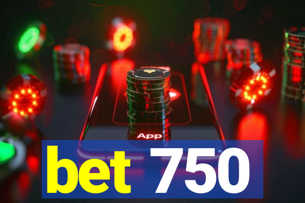 bet 750