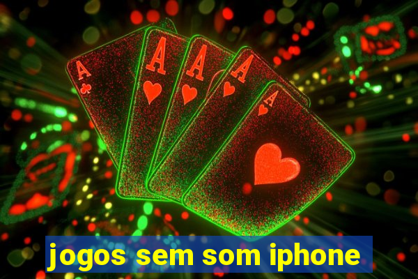 jogos sem som iphone