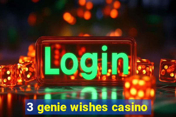 3 genie wishes casino