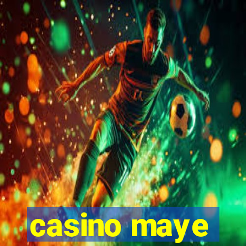 casino maye