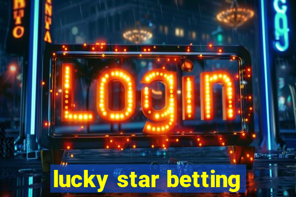 lucky star betting