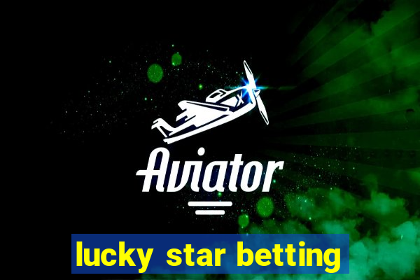 lucky star betting