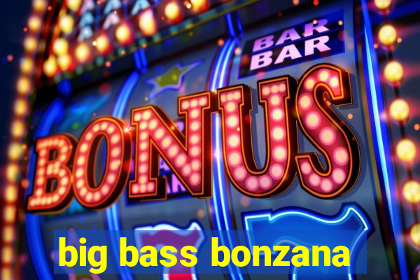 big bass bonzana