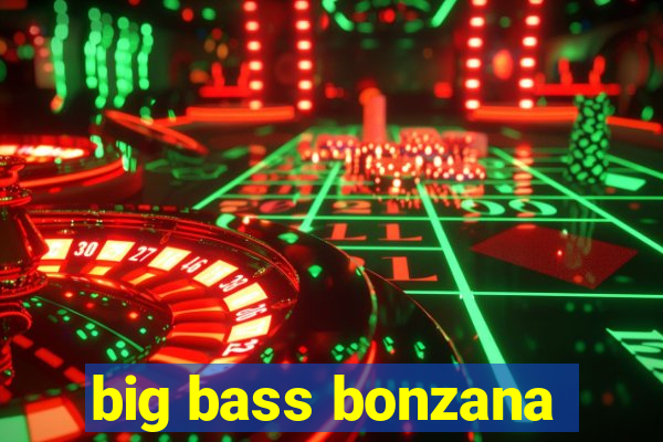 big bass bonzana