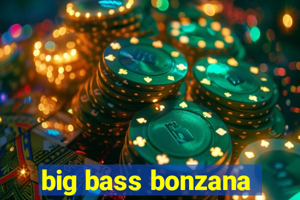 big bass bonzana