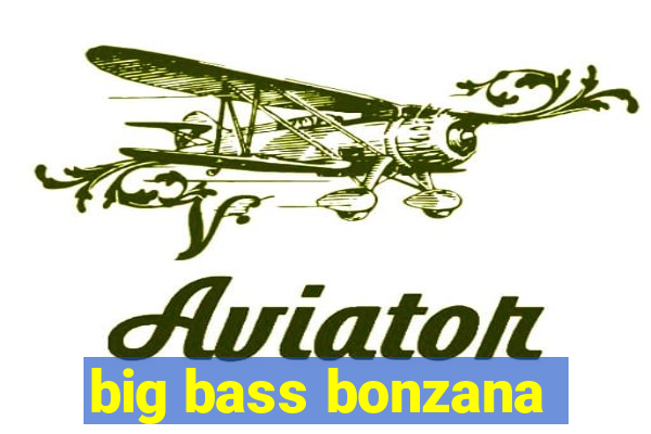 big bass bonzana