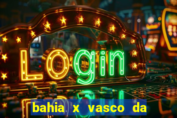 bahia x vasco da gama palpite