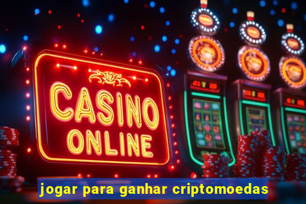 jogar para ganhar criptomoedas