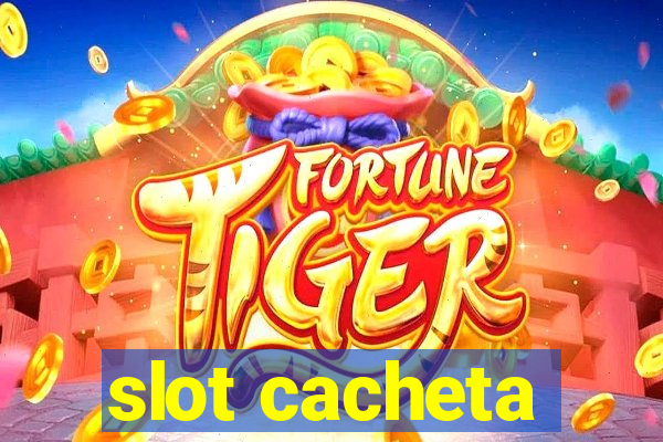 slot cacheta