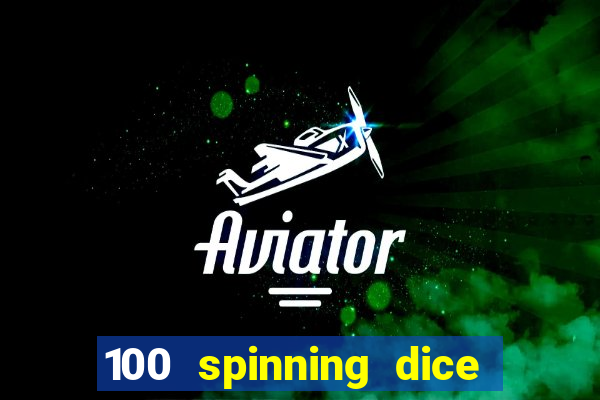 100 spinning dice slot free play