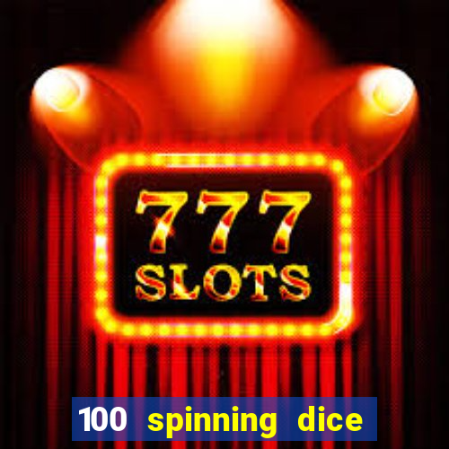 100 spinning dice slot free play