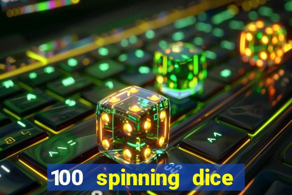 100 spinning dice slot free play