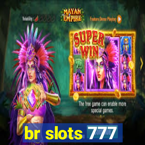 br slots 777