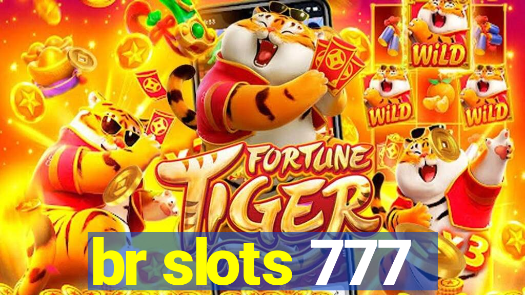 br slots 777