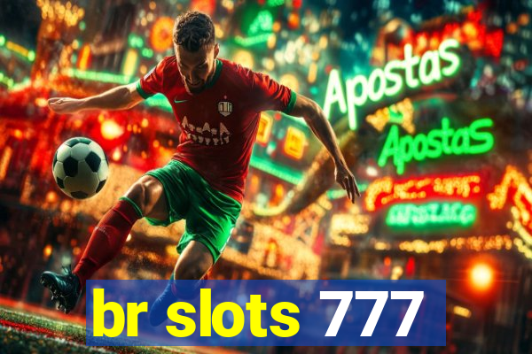 br slots 777