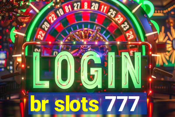 br slots 777