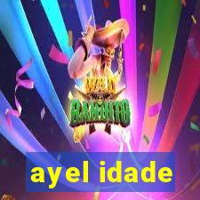 ayel idade