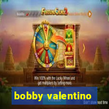 bobby valentino