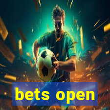 bets open