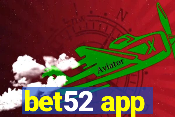 bet52 app