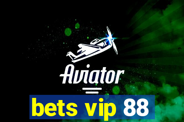 bets vip 88