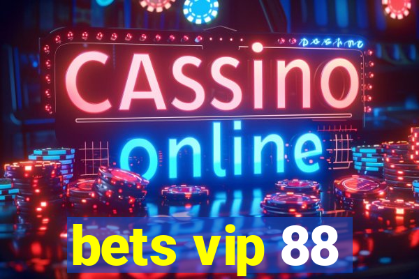 bets vip 88