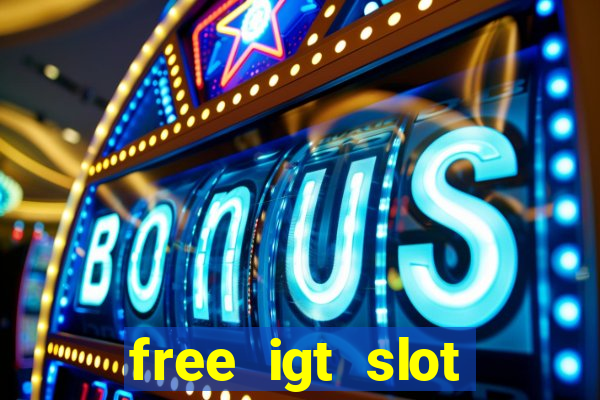 free igt slot games for fun