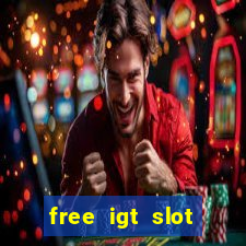 free igt slot games for fun