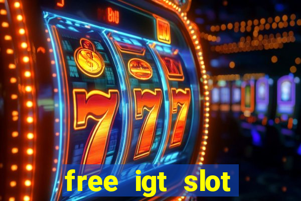 free igt slot games for fun