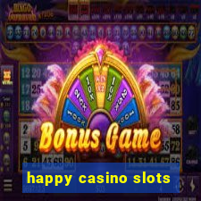 happy casino slots