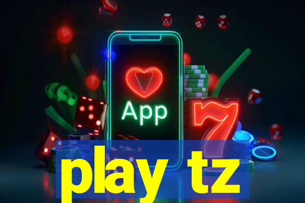 play tz