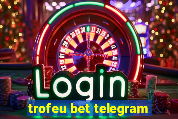 trofeu bet telegram