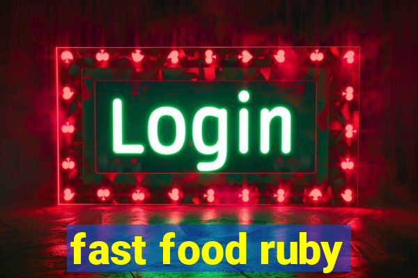 fast food ruby