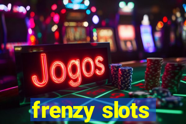 frenzy slots