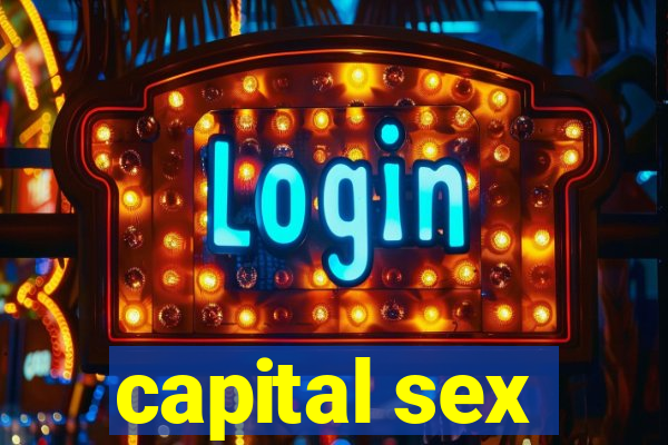 capital sex