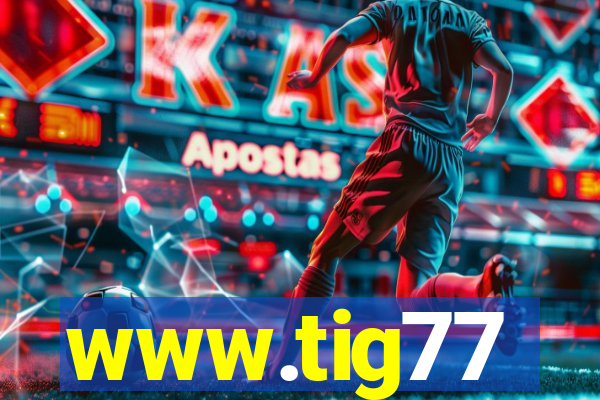 www.tig77