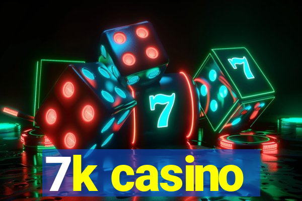 7k casino