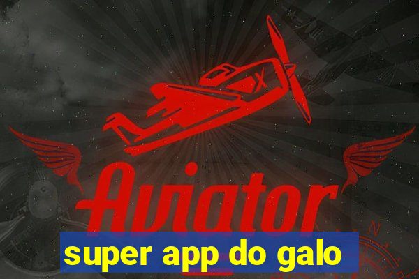 super app do galo