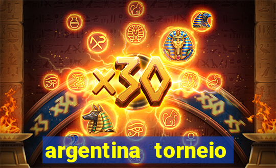 argentina torneio betano tabela