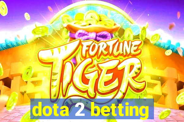 dota 2 betting