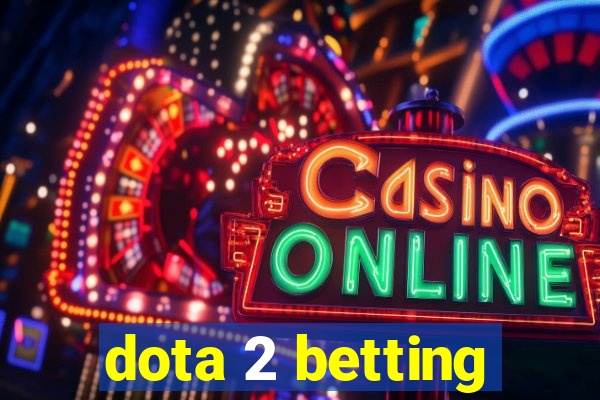 dota 2 betting