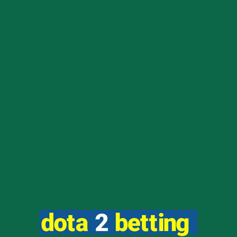 dota 2 betting