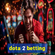 dota 2 betting