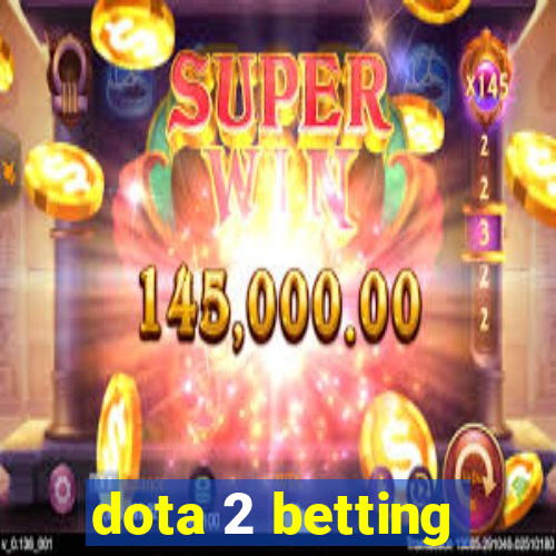 dota 2 betting