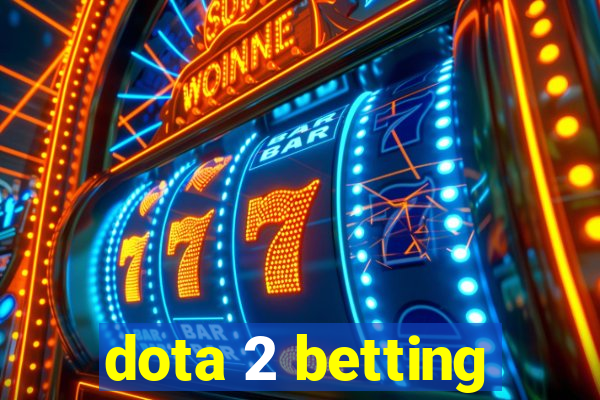 dota 2 betting