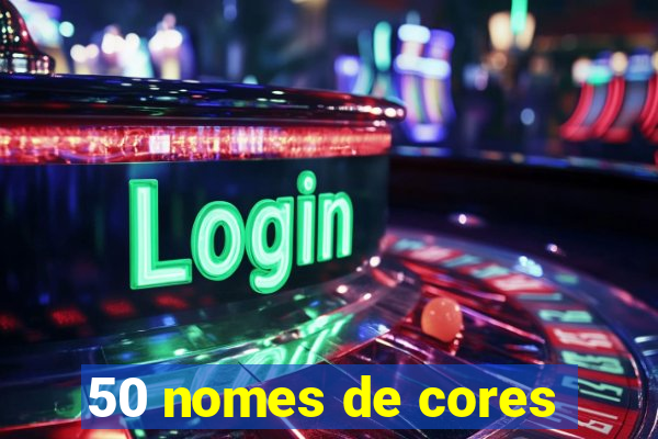 50 nomes de cores