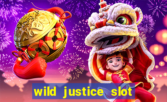 wild justice slot free play