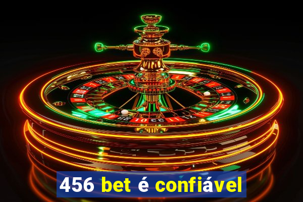 456 bet é confiável