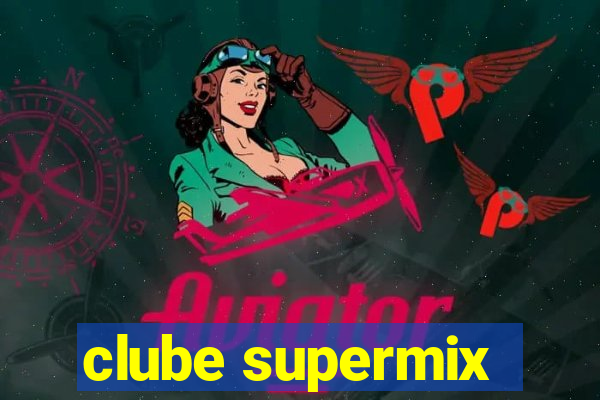 clube supermix